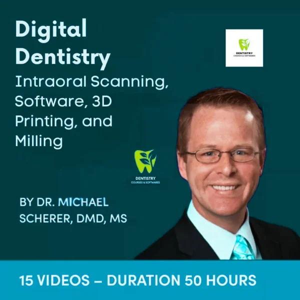 Digital Dentistry Intraoral Scanning_Software_3D Printing_and_Milling Digital Dentistry: Intraoral Scanning, Software, 3D Printing, and Milling