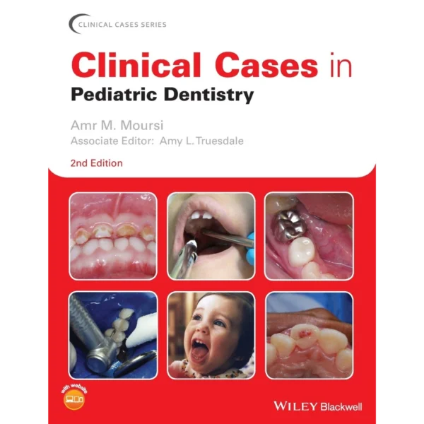 Clinical Cases in Pediatric Dentistry (Clinical Cases (Dentistry)) Clinical Cases in Pediatric Dentistry (Clinical Cases (Dentistry))