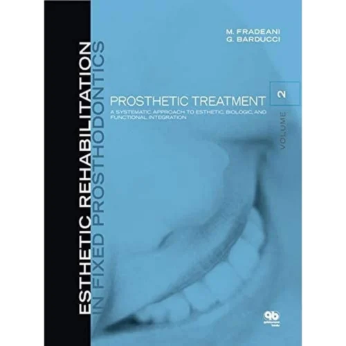 Esthetic Rehabilitation in Fixed Prosthodontics: Prosthetic Treatment, a Systematic Approach to Esthetic, Biologic, and Functional Integration