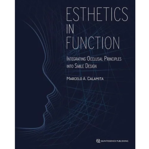 Esthetics in Function: Integrating the Occlusal Principles into Smile Design