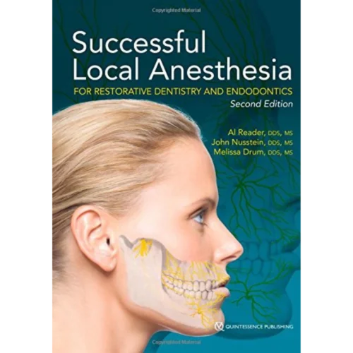 Successful Local Anesthesia for Restorative Dentistry and Endodontics, 2nd Edition