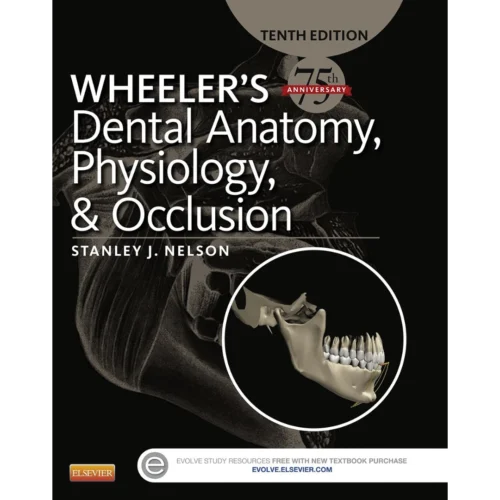 Wheeler's Dental Anatomy, Physiology and Occlusion - E-Book 10th Edition
