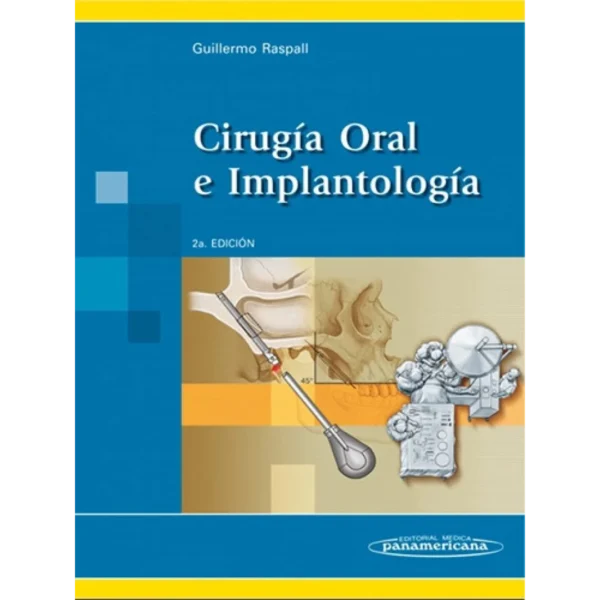 Cirugia oral e implantología Oral Surgery and Implantology (Spanish Edition) Cirugia oral e implantología / Oral Surgery and Implantology (Spanish Edition)