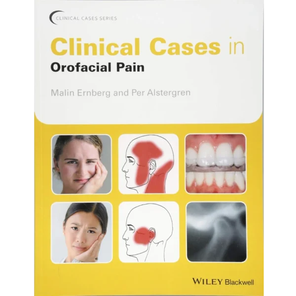 Clinical Cases in Orofacial Pain (Clinical Cases (Dentistry)) Clinical Cases in Orofacial Pain (Clinical Cases (Dentistry))