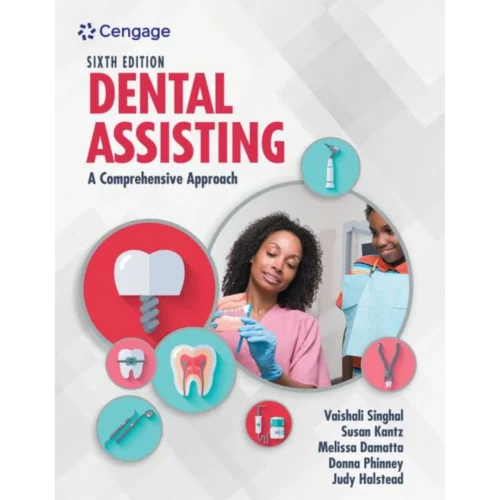 Dental Assisting: A Comprehensive Approach (MindTap Course List) 6th Edition