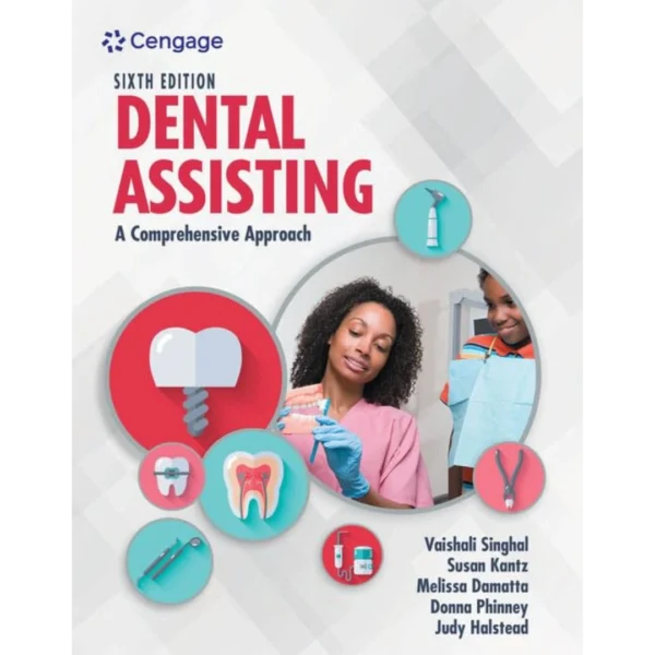 Dental Assisting A Comprehensive Approach (MindTap Course List) 6th Edition Dental Assisting: A Comprehensive Approach (MindTap Course List) 6th Edition