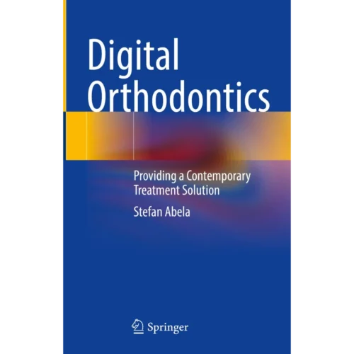 Digital Orthodontics: Providing a Contemporary Treatment Solution
