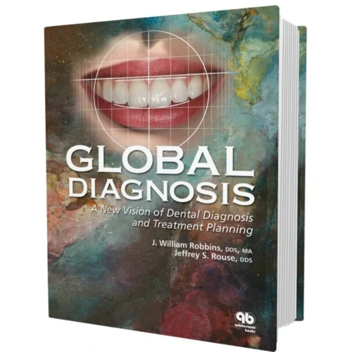 Global Diagnosis A New Vision of Dental Diagnosis and Treatment Planning