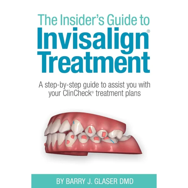 Insider's Guide to Invisalign Treatment Insider's Guide to Invisalign Treatment