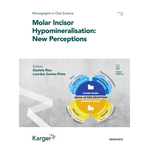Molar Incisor Hypomineralisation: New Perceptions (Monographs in Oral Science)