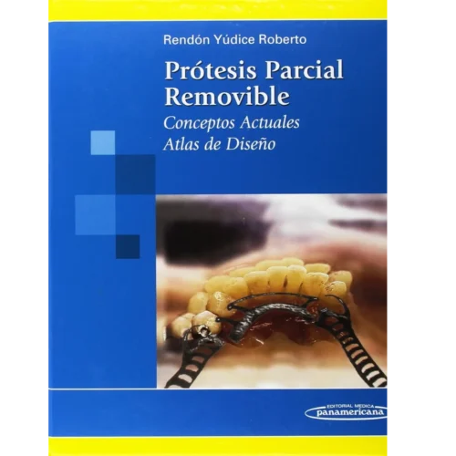 Prótesis Parcial Removible. Conceptos actuales. Atlas de diseño