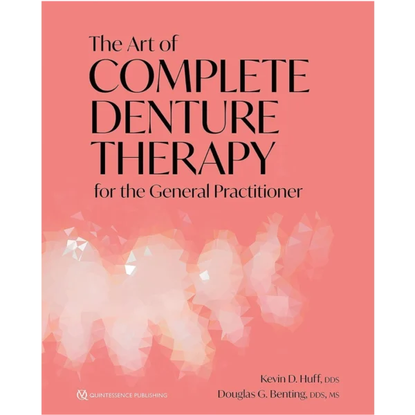The Art of Complete Denture Therapy for the General Practitioner The Art of Complete Denture Therapy for the General Practitioner