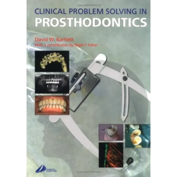 Clinical Problem Solving in Prosthodontics Clinical Problem Solving in Prosthodontics
