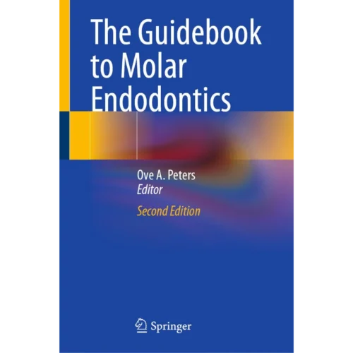 The Guidebook to Molar Endodontics 2nd Edition