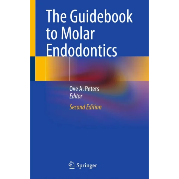 The Guidebook to Molar Endodontics 2nd Edition